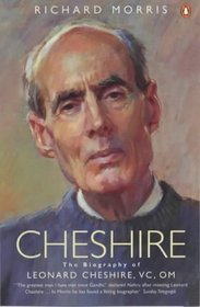 Cheshire: The Biography of Leonard Cheshire Vc, Om