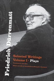 Friedrich Durrenmatt: Selected Writings, Volume I, Plays
