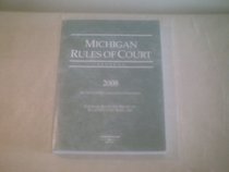 Michigan Rules of Court, State and Federal 2008