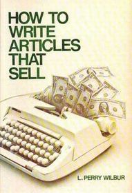 How to Write Articles That Sell (Wiley Self-Teaching Guides)