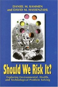 Should We Risk It? Exploring Environmental, Health, and Technological Problem Solving