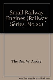 SMALL RAILWAY ENGINES: RAILWAY SERIES, NO. 22.