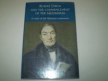 Robert Owen and the Commencement of the Millennium : The Harmony Community at Queenwood Farm, Hampshire, 1839-1845