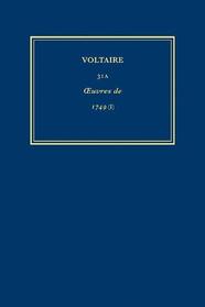 The Complete Works of Voltaire: Works of 1749 I (Rome Sauvee, ou Catilina; Oreste) v. 31A (French Edition)