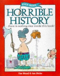Even More Horrible History (Information Books - History - Even More Horrible History)
