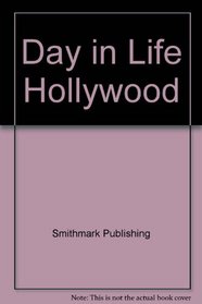 Day in Life Hollywood