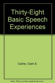 Thirty-Eight Basic Speech Experiences