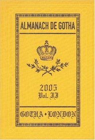Almanach de Gotha II: 2006  : iii. Non-Sovereign Princely and Ducal Houses of Europe: The 200 Non-Royal Principle Aristocratic European Families
