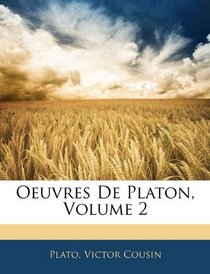 Oeuvres De Platon, Volume 2 (French Edition)