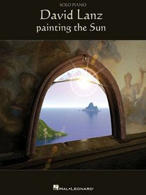 David Lanz - Painting The Sun (Piano Solo)