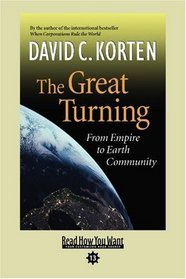 The Great Turning (Volume 1 of 2) (EasyRead Comfort Edition): From Empire to Earth Community