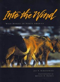 Into the Wind: Wild Horses of North America