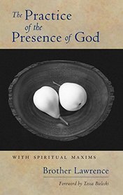 The Practice of the Presence of God: With Spiritual Maxims