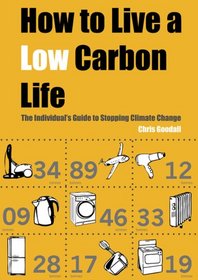 How to Live a Low-Carbon Life: The Individuals Guide to Stopping Climate Change