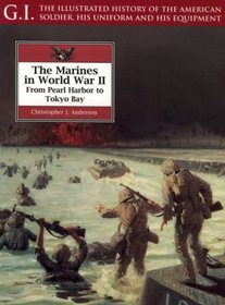 The Marines in World War II: From Pearl Harbor to Tokyo Bay (G.I. Series)