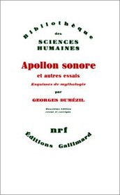 Apollon sonore et autres essais: Vingt-cinq esquisses de mythologie (Bibliotheque des sciences humaines) (French Edition)