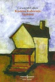 Kuskun Kahvenin Turkusu (The Ballad of the Sad Cafe) (Turkish Edition)