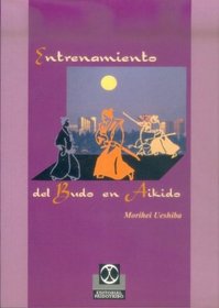 Entrenamiento del Budo En Aikido (Spanish Edition)