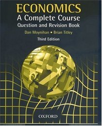 Economics: A Complete Course Question and Revision Book