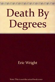 Death By Degrees