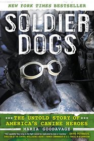 Soldier Dogs: The Untold Story of America's Canine Heroes