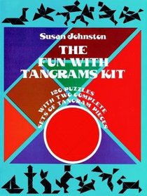 Fun With Tangrams Kit: 120 Puzzles With Two Complete Sets of Tangram Pieces (Entertain with Mind-Boggling Puzzles Big Books for Hours of)