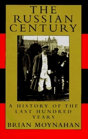 The Russian Century : A History of the Last Hundred Years