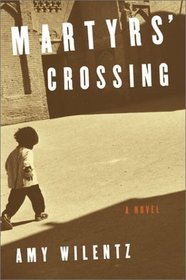 Martyrs' Crossing : A Novel