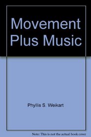 Movement Plus Music: Activities for Children Ages 3 to 7