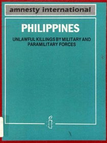 Philippines: Unlawful Killings by Military and Paramilitary Forces