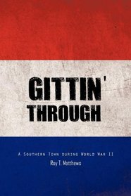 Gittin' Through: A Southern Town during World War II