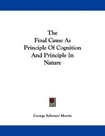 The Final Cause As Principle Of Cognition And Principle In Nature