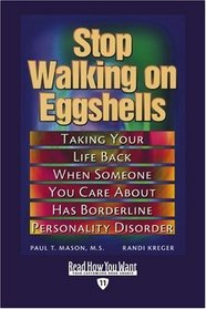 Stop Walking on Eggshells (EasyRead Edition): Taking Your Life Back When Someone You Care About Has Borderline Personality Disorder