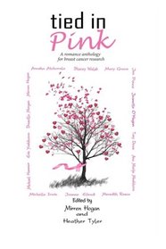 Tied in Pink: A Romance Anthology supporting Breast Cancer Research