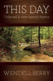 This Day: New and Collected Sabbath Poems: 1979-2012