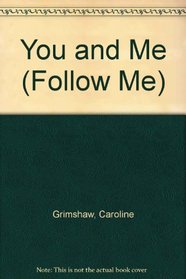 Follow Me: You and Me