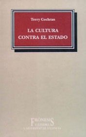 La cultura contra el estado/ Culture against the state (Spanish Edition)