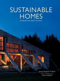 Sustainable Homes : 26 Designs that Respect the Earth