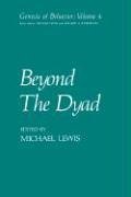 Beyond the Dyad: Genesis of Behavior Series (Genesis of Behavior)