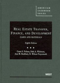 Real Estate Transfer, Finance, and Development (American Casebook)