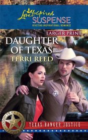 Daughter of Texas (Texas Rangers Justice, Bk 1) (Love Inspired Suspense, No 228) (Larger Print)