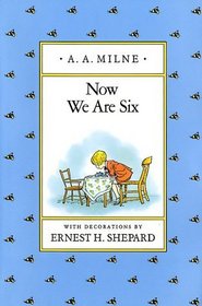 Now We Are Six (Pooh Original Edition)
