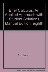 Brief Calculus: An Applied Approach with Student Solutions Manual