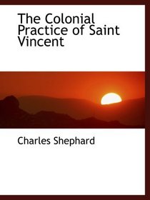 The Colonial Practice of Saint Vincent