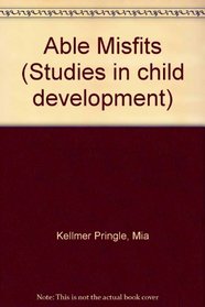 Able misfits: a study of educational and behaviour difficulties of 103 very intelligent children: (IQs 120-200) (Studies in child development)