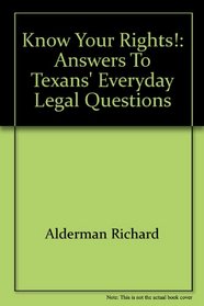 Know your rights!: Answers to Texans' everyday legal questions