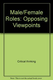 Male/Female Roles: Opposing Viewpoints