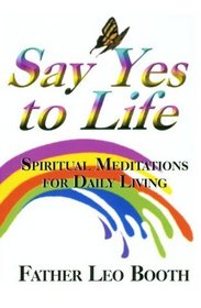 Say Yes to Life: Daily Meditations for Recovery