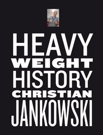 Christian Jankowski: Heavy Weight History