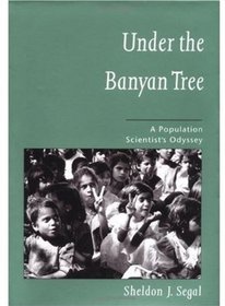 Under the Banyan Tree: A Population Scientist's Odyssey